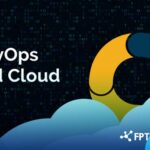 Cloud và DevOps – Sự kết hợp trong tương lai