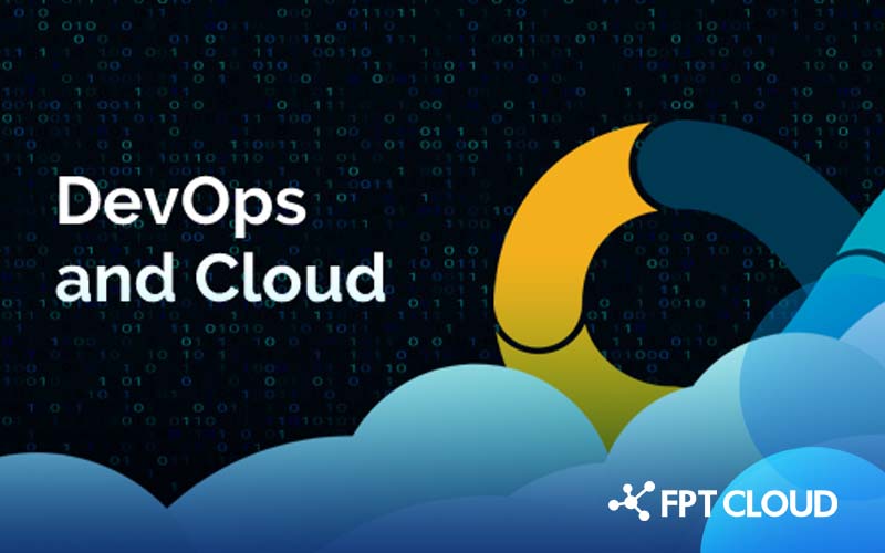 Cloud và DevOps – Sự kết hợp trong tương lai