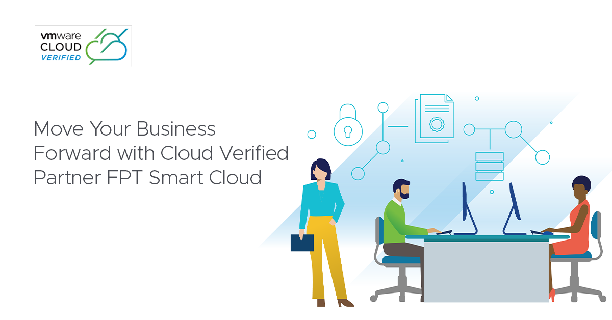 Dịch vụ đám mây của FPT Smart Cloud đạt chứng nhận VMware