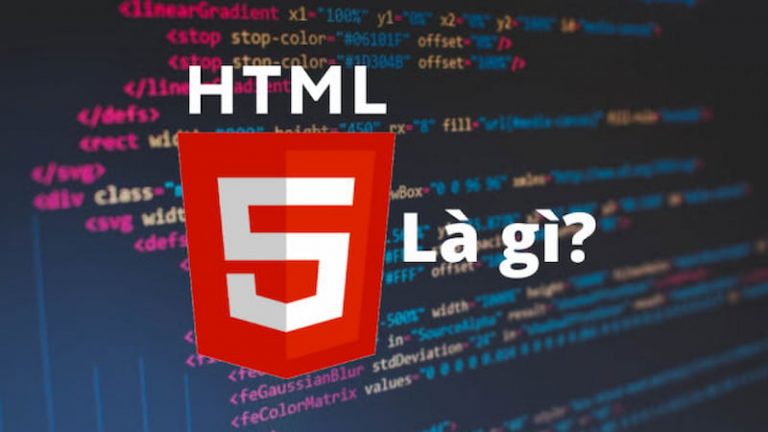 HTML là gì? Tìm hiểu về ngôn ngữ HTML từ A đến Z