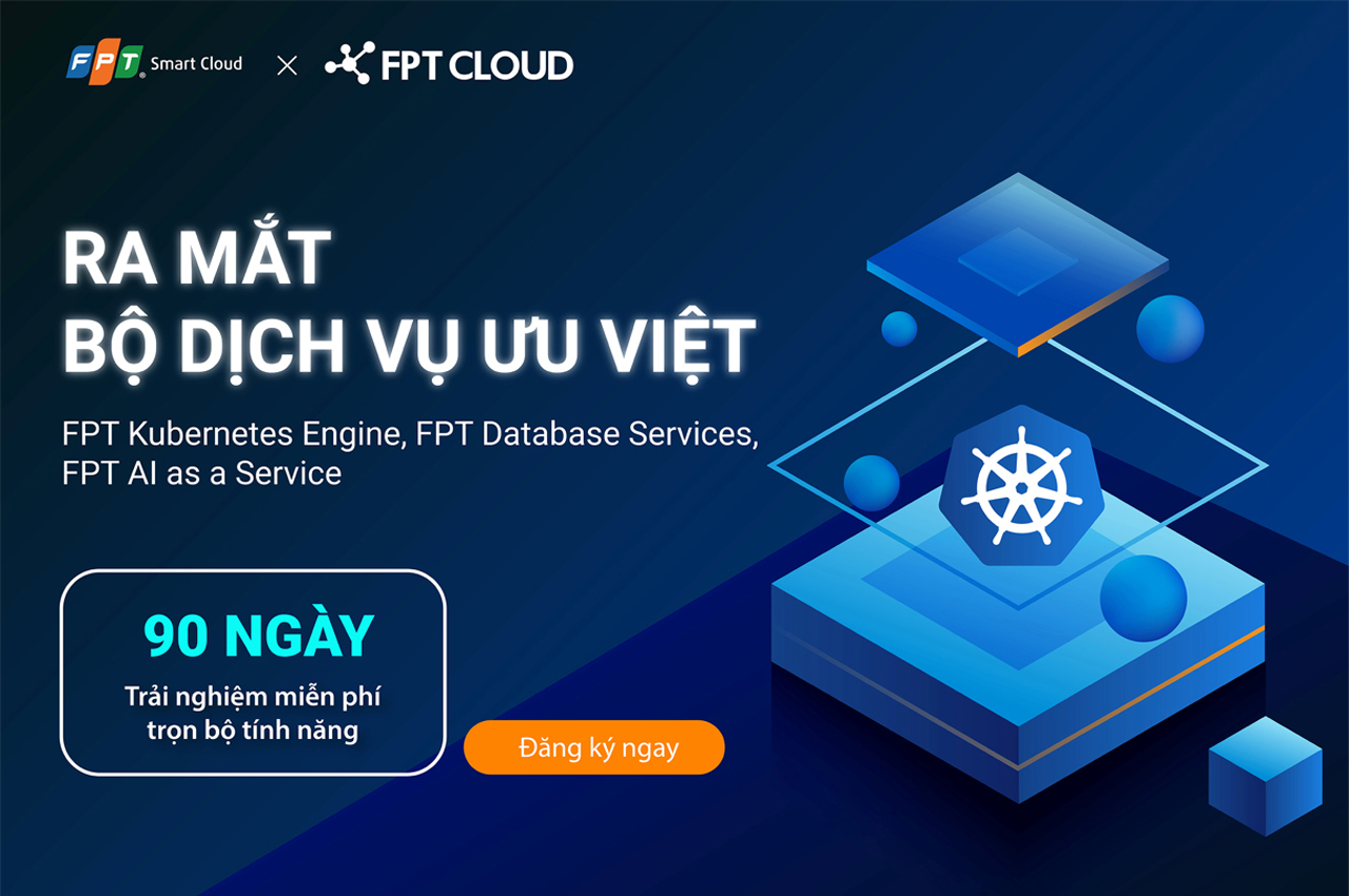 3 tháng trải nghiệm miễn phí trọn bộ tính năng FPT Container Services và FPT Database