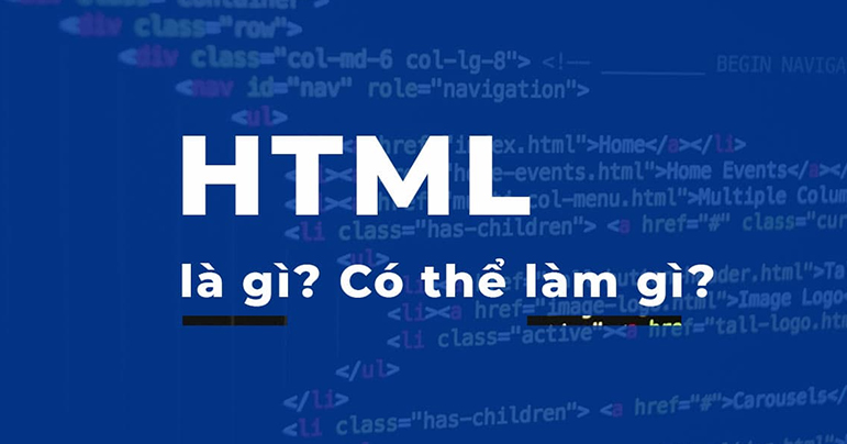 HTML Là Gì? Tìm Hiểu Về Ngôn Ngữ HTML Từ A đến Z