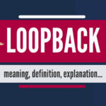 Loopback là gì? Tìm hiểu về địa chỉ ip loopback từ A   Z
