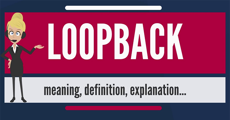 Loopback là gì? Tìm hiểu về địa chỉ ip loopback từ A Z