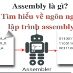 Assembly là gì? Tìm hiểu về ngôn ngữ Assembly từ A   Z