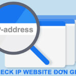 Top 6+ Cách check IP Website đơn giản, nhanh chóng