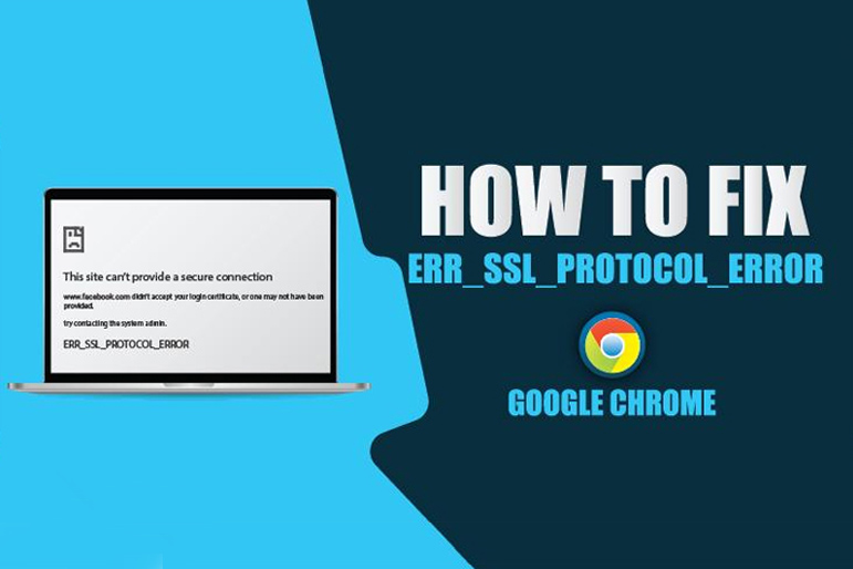 Lỗi err_ssl_protocol_error là gì? Nguyên nhân & Cách khắc phục