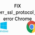 Lỗi err_ssl_protocol_error là gì? Nguyên nhân & Cách khắc phục