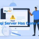 Sửa lỗi Mysql Server Has Gone Away Đơn Giản & Hiệu Quả