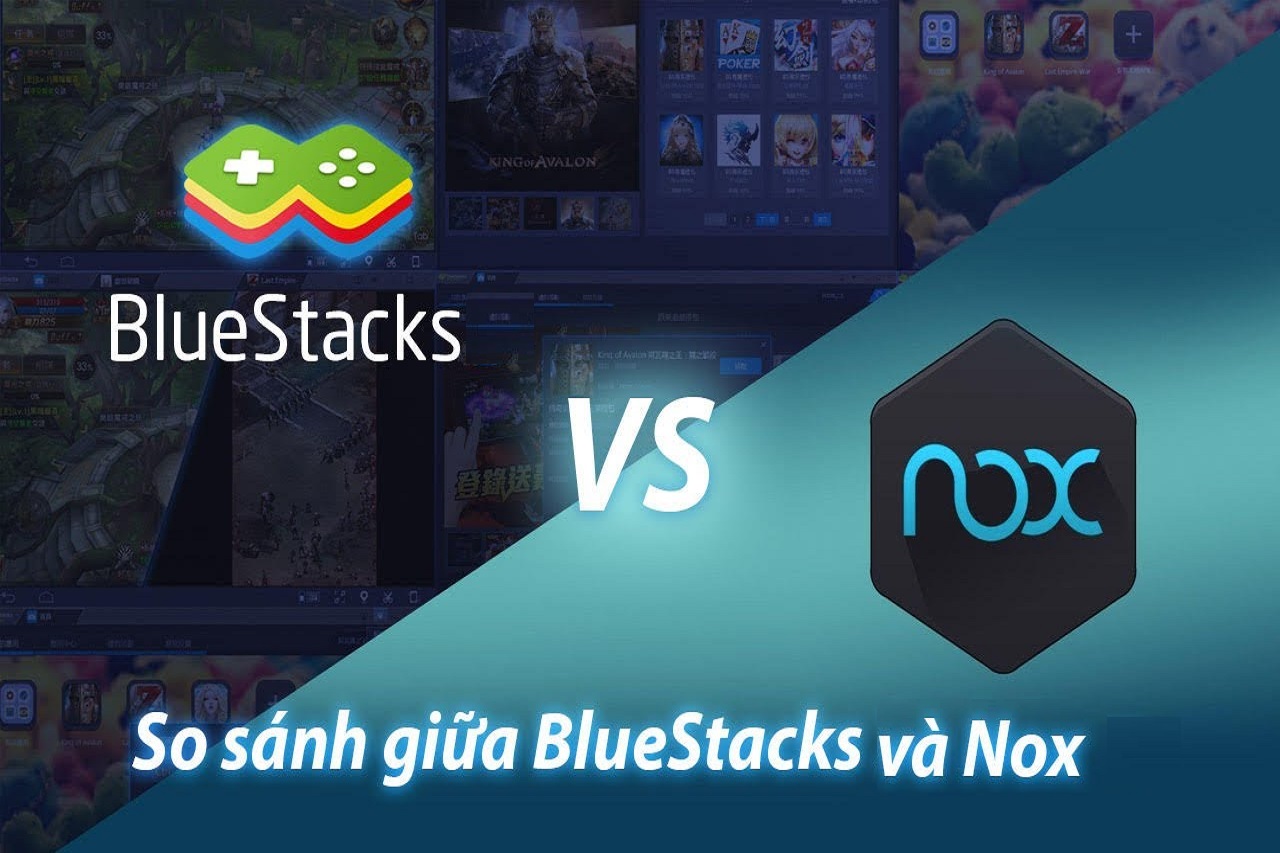So sánh BlueStacks vs Nox: Nên cài đặt phần mềm nào?