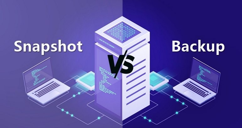 So sánh điểm khác biệt giữa Backup và Snapshot 