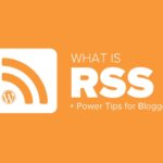 RSS là gì? Hướng dẫn cài đặt & sử dụng RSS mới nhất