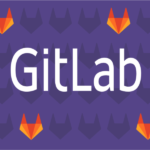 GitLab là gì? Cách cài đặt, sử dụng GitLab trên các hệ điều hành