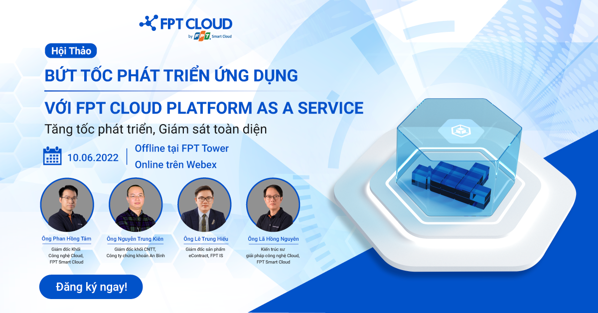 hội thảo: “Bứt tốc phát triển ứng dụng với FPT Cloud Platform As A Service”