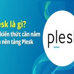 <strong>Plesk là gì? Hướng dẫn sử dụng Plesk Control Panel từ A   Z</strong>