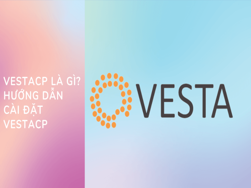 VestaCP là gì? Tìm hiểu tính năng và hướng dẫn cài đặt VestaCP 1