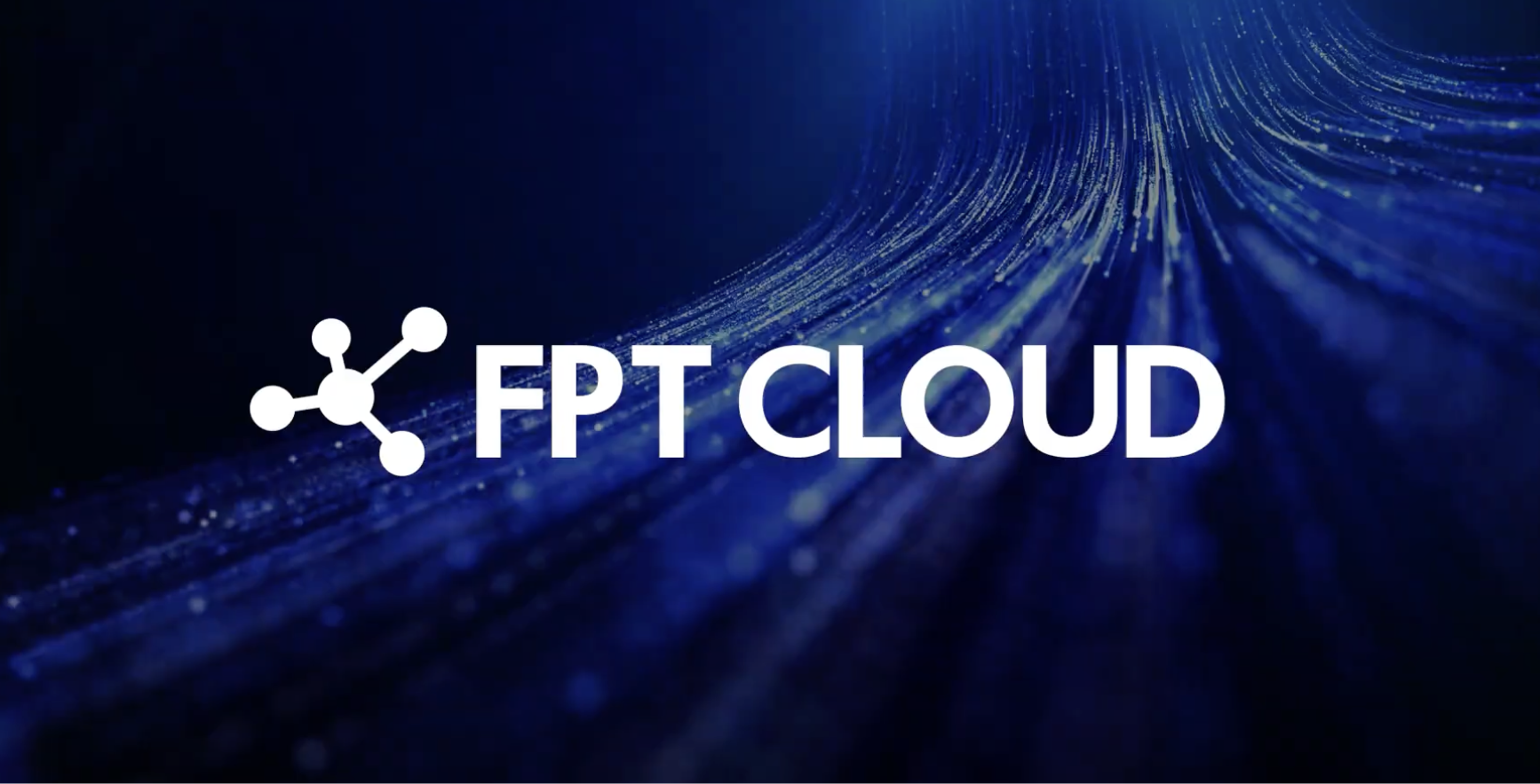 bộ sản phẩm ưu việt trên FPT Cloud