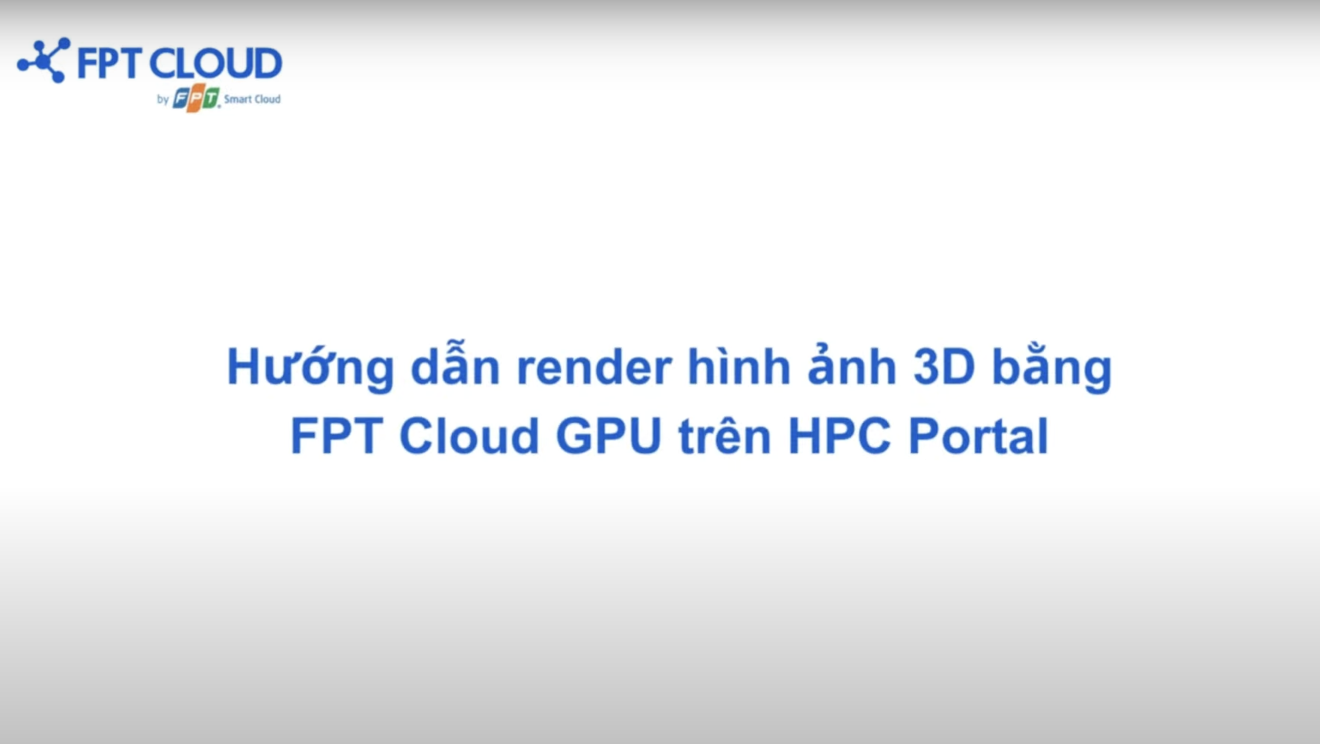 Hướng dẫn render hình ảnh 3D bằng FPT Cloud GPU trên HPC Portal