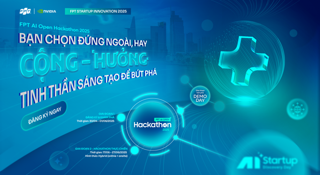 FPT AI OPEN HACKATHON 2025 CONG HUONG TINH THAN SANG TAO BUT PHA TUONG LAI AI VIET