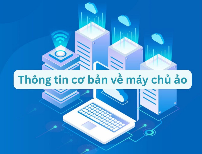 Thông tin cơ bản về máy chủ ảo